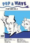 Pop & Wave Clip Mix No. 2 - DVD (1) | Musik | Artikeldienst Online